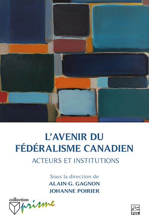 Download the eBook: L'avenir du fédéralisme canadien : acteurs et institutions