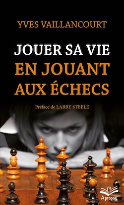 Télécharger le livre :  Jouer sa vie en jouant aux échecs. Essai sur la symbolique du jeu d'échecs dans la littérature, l'art, la poésie et le cinéma