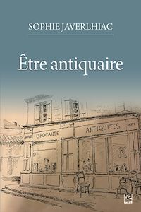 Téléchargez le livre :  Être antiquaire