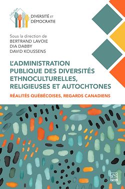 Télécharger le livre :  L'administration publique des diversités ethnoculturelles, religieuses et autochtones