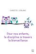 Télécharger le livre :  Pour nos enfants, la discipline à travers la bienveillance