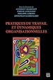 Télécharger le livre :  Pratiques de travail et dynamiques organisationnelles