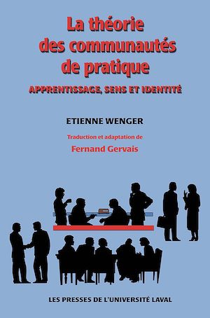 Téléchargez le livre :  La théorie des communautés de pratique. Apprentissage, sens et identité