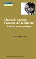 Télécharger le livre :  Hannah Arendt, l'amour de la liberté