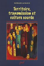 Télécharger le livre :  Territoire, transmission et culture sourde.