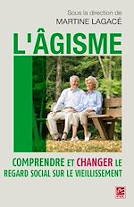 Download this eBook L'âgisme : Comprendre et changer le regard social sur le...