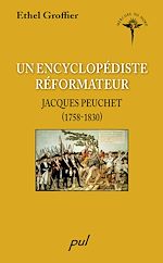 Télécharger le livre :  Un encyclopédiste réformateur Jacques Peuchet (1758-1830)