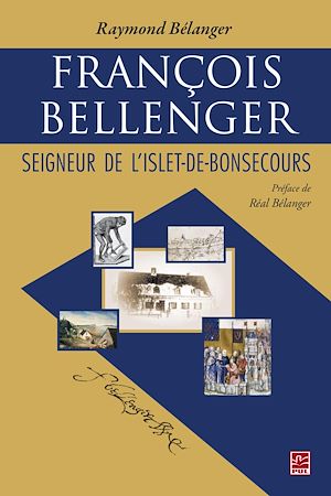 Download the eBook: François Bellenger : Seigneur de L'Islet-de-Bonsecours