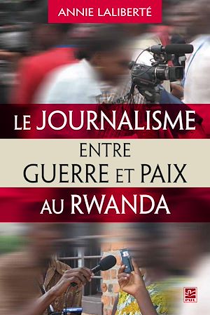 Download the eBook: Le journalisme entre guerre et paix au Rwanda
