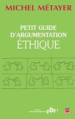 Télécharger le livre :  Petit guide d'argumentation éthique