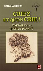 Download this eBook Criez et qu'on crie ! : Voltaire et la justice pénale
