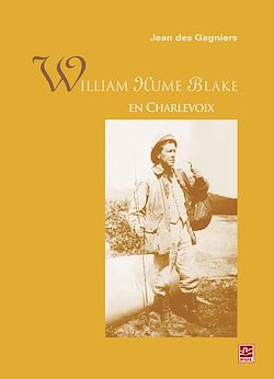 Télécharger le livre :  William Hume Blake en Charlevoix