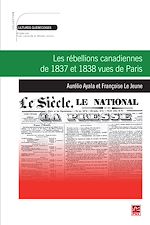 Download this eBook Les rébellions canadiennes de 1837 et 1838 vues de Paris