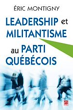 Download this eBook Leadership et militantisme au Parti québécois