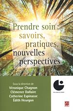 Télécharger le livre :  Prendre soin savoirs, pratiques, nouvelles perspectives