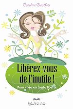 Download this eBook Libérez-vous de l'inutile!