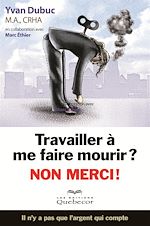 Download this eBook Travailler à me faire mourir? Non merci