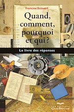 Download this eBook Quand, comment, pourquoi et qui?