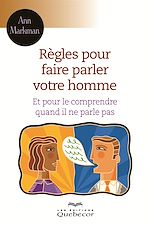 Download this eBook Règles pour faire parler votre homme