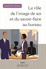Download this eBook Le rôle de l'image de soi et du savoir-faire au bureau