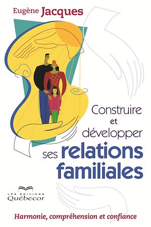 Download the eBook: Construire et développer ses relations familiales