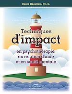 Download this eBook Techniques d'impact en psychothérapie, en relation d'aide et en santé mentale