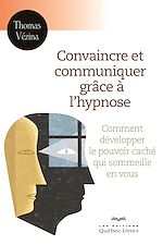 Download this eBook Convaincre et communiquer grâce à l'hypnose