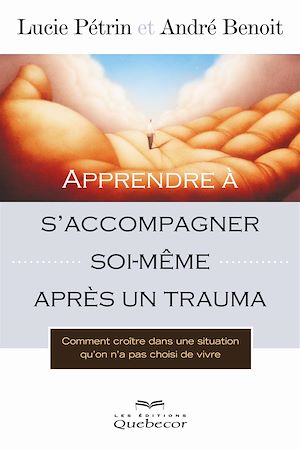 Téléchargez le livre :  Apprendre à s'accompagner soi-même après un trauma