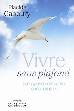 Download this eBook Vivre sans plafond