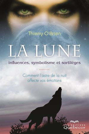 Téléchargez le livre :  La lune: influences, symbolisme et sortilèges