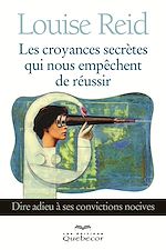 Download this eBook Les croyances secrètes qui nous empêchent de réussir