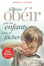 Download this eBook Se faire obéir par les enfants sans se fâcher