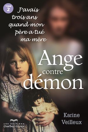 Download the eBook: J'avais trois ans quand mon père a tué ma mère - Tome 2