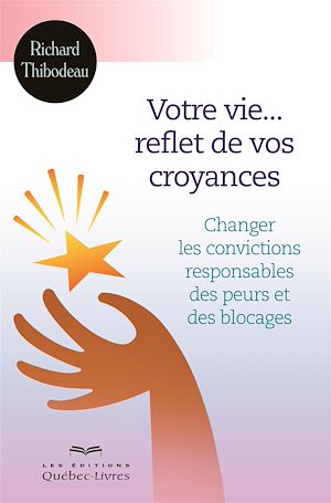 Download the eBook: Votre vie... reflet de vos croyances