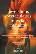 Download this eBook Révélations spectaculaires sur les faits maudits