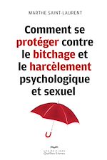 Télécharger le livre :  Comment se protéger contre le bitchage et le harcèlement psychologique et sexuel