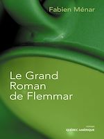 Télécharger le livre :  Le Grand Roman de Flemmar