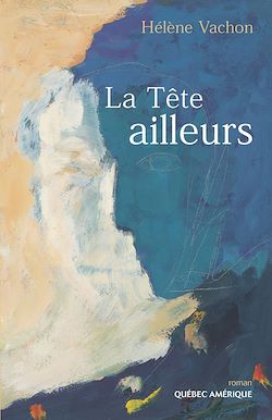 Télécharger le livre :  La Tête ailleurs