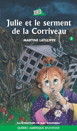 Télécharger le livre :  Julie 02 - Julie et le serment de la Corriveau