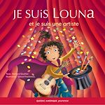 Télécharger le livre :  Louna 02 - Je suis Louna et je suis une artiste