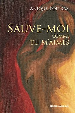 Télécharger le livre :  Sauve-moi comme tu m'aimes