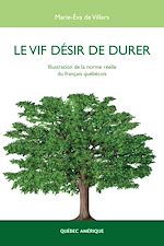 Télécharger le livre :  Le Vif désir de durer - Illustration de la norme réelle du français québécois