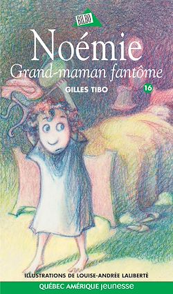 Télécharger le livre :  Noémie 16 - Grand-maman fantôme