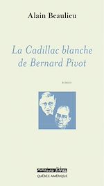 Download this eBook La Cadillac blanche de Bernard Pivot
