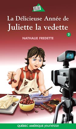 Télécharger le livre :  Juliette 2 - La Délicieuse Année de Juliette la vedette