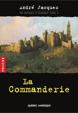 Télécharger le livre :  Alexandre Jobin 2 - La Commanderie