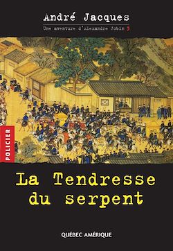 Télécharger le livre :  Alexandre Jobin 3 - La Tendresse du serpent