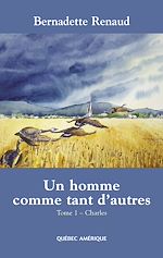 Download this eBook Un homme comme tant d'autres Tome 1 - Charles