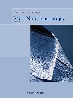 Télécharger le livre :  Mon Nord magnétique