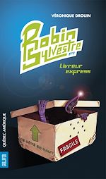 Download this eBook Robin Sylvestre 1 - Livreur express
